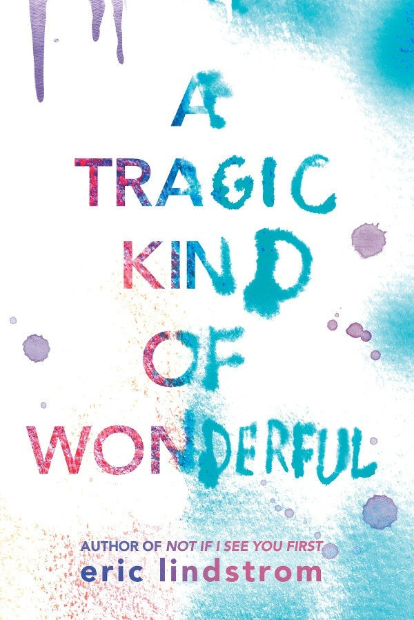 A Tragic Kind of Wonderful Eric Lindstrom