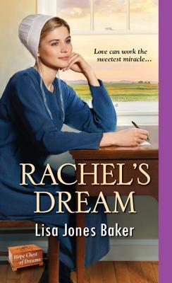 Baker, Lisa Jones: Rachel's Dream (Hope Chest of Dreams #3)