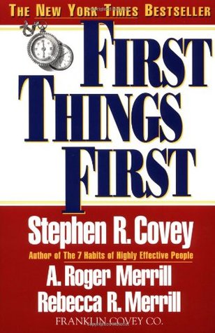 Covey, Stephen R./A Roger Merrill/Rebecca R. Merrill: First Things First