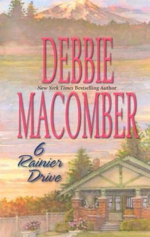 Macomber, Debbie: 6 Rainier Drive (Cedar Cove #6)