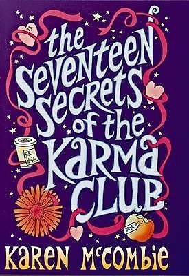 The Seventeen Secrets of the Karma Club Karen McCombie