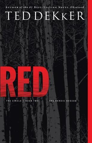 Dekker, Ted: Red: The Heroic Rescue (The Circle #2)