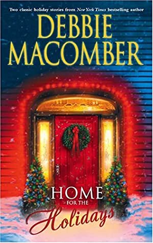 Macomber, Debbie: Home For The Holidays (The Forgetful Bride\When Christmas Comes)