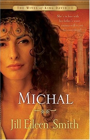 Smith, Jill: Michal (The Wives of King David #1)