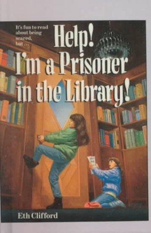 Help! I'm a Prisoner in the Library! Eth Clifford