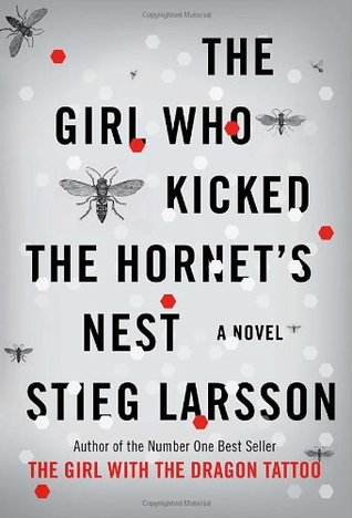 Larsson, Stieg: Girl Who Kicked the Hornet's Nest, The (Millennium #3)
