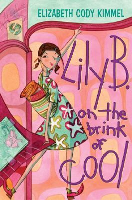 Lily B. on the Brink of Cool Elizabeth Cody Kimmel