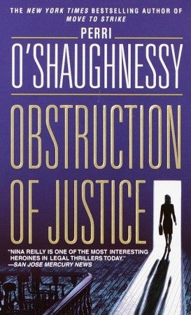 O'Shaughnessy, Perri: Obstruction of Justice (Nina Reilly #3)