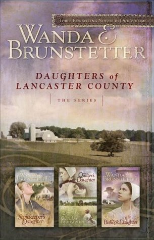 Brunstetter, Wanda E.: Daughters of Lancaster County (Daughters of Lancaster County #1-3)