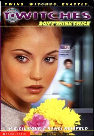 T*Witches #5 Don't Think Twice H.B. Gilmour