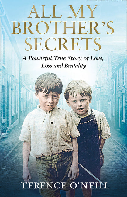 All My Brother’s Secrets: A powerful true story of love, loss and brutality