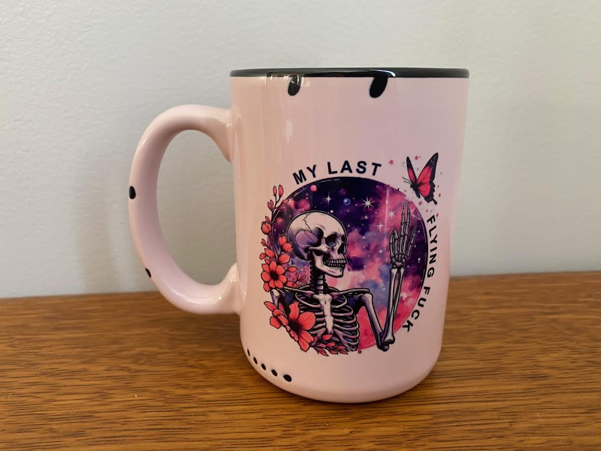 my last flying f#$ coffee mug