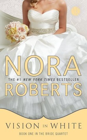 Roberts, Nora: Vision in White (Bride Quartet #1)
