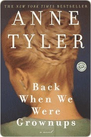 Back When We Were Grown-ups  Anne Tyler
