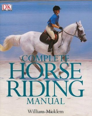 Complete Horse Riding Manual  William Micklem