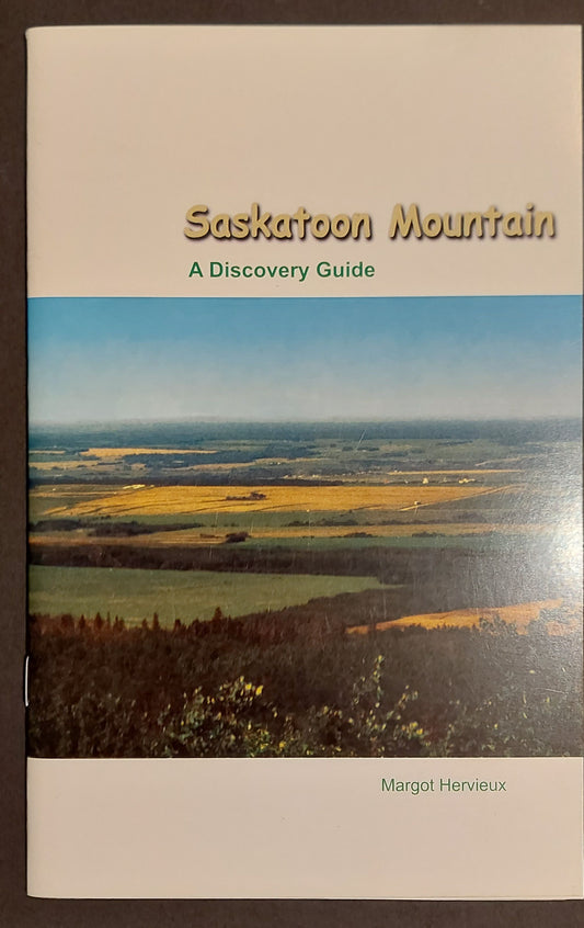 Saskatoon Mountain: A Discovery Guide