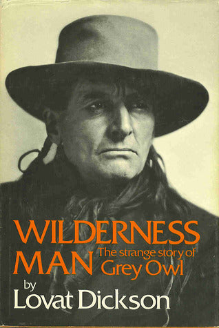 Wilderness man the strange story of grey owl