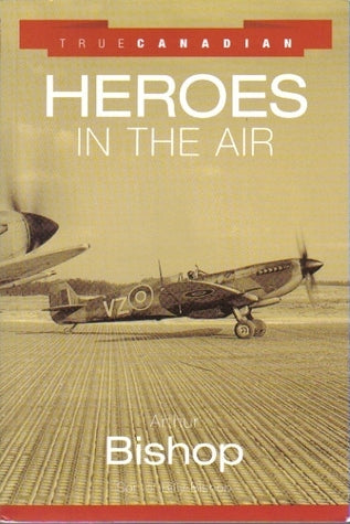 True Canadian Heroes in the Air
