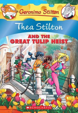 Thea Stilton and the Great Tulip Heist (Thea Stilton #18)