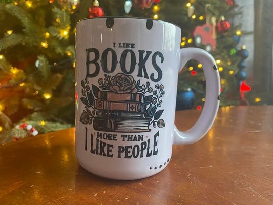 15 oz mug I like books more than people