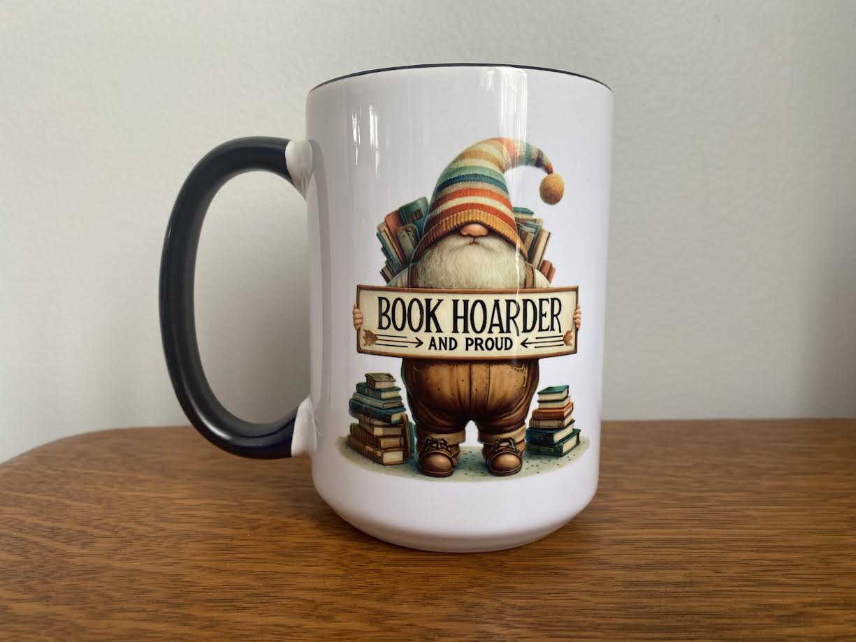 15 oz mug Book Hoarder and Proud Gnome