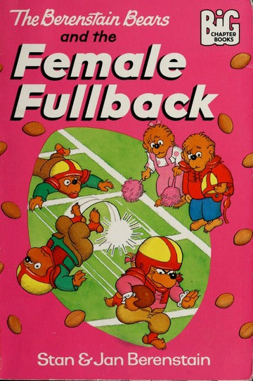 The Berenstain Bears The Berenstain Bears and the Female Fullback