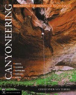 Canyoneering: Beginning to Advanced Techniques