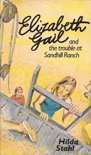 Elizabeth Gail and the Trouble at Sandhill Ranch