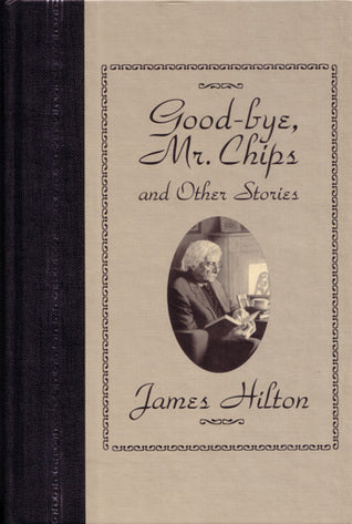 Good-bye, Mr. Chips and Other Stories