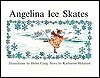 Angelina Ballerina Angelina Ice Skates