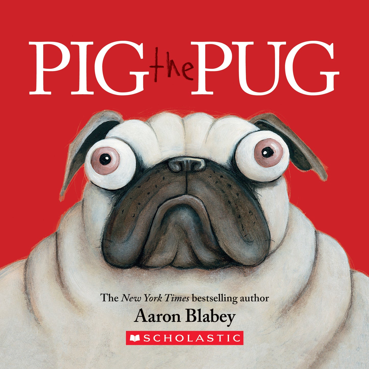 Pig the Pug  Aaron Blabey