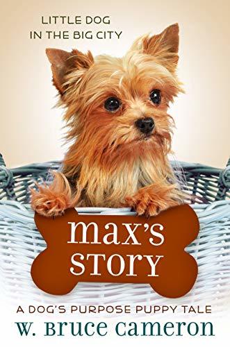 Max's Story A Dog's Purpose Puppy Tale