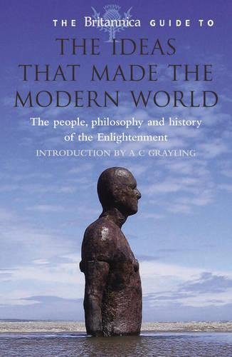 The Britannica Guide to the Ideas That Made the Modern World
