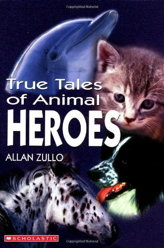 True Tales of Animal Heroes