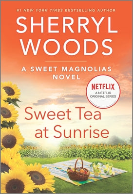 Woods, Sherryl: Sweet Tea at Sunrise (The Sweet Magnolias #6)