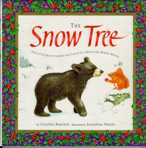 The Snow Tree : Join Little Bear's Search for Color in a White and Wintry World