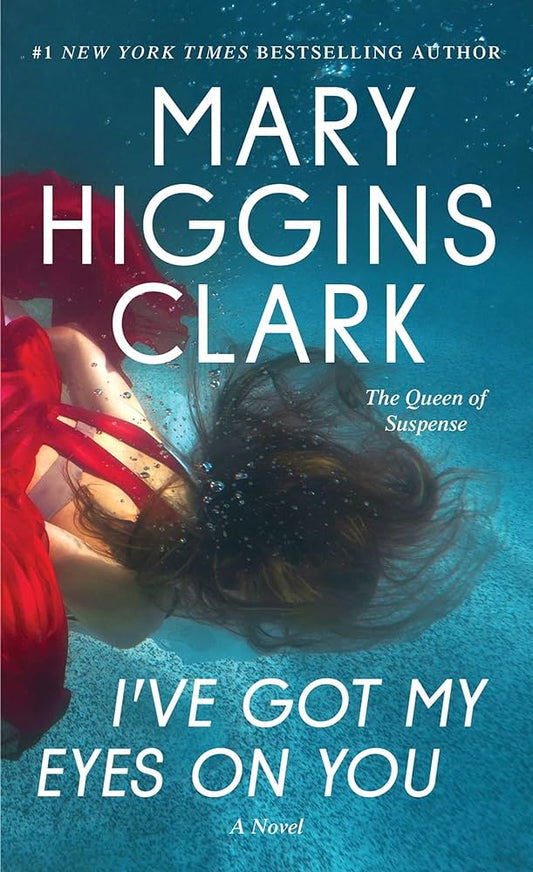 Clark, Mary Higgins: I've Got My Eyes on You