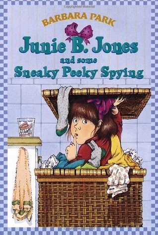 Junie B. Jones #4: Junie B. Jones and Some Sneaky Peeky Spying