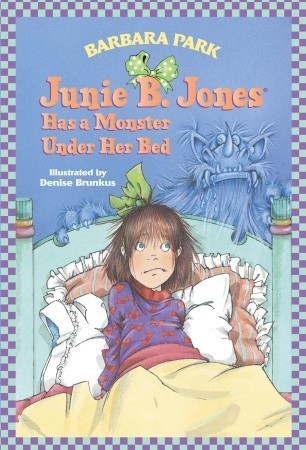 Junie B Jones has a monster under Her bed