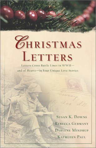 Christmas Letters: Letters and Romance Tangle Across WWII Battle Lines in Four Novellas