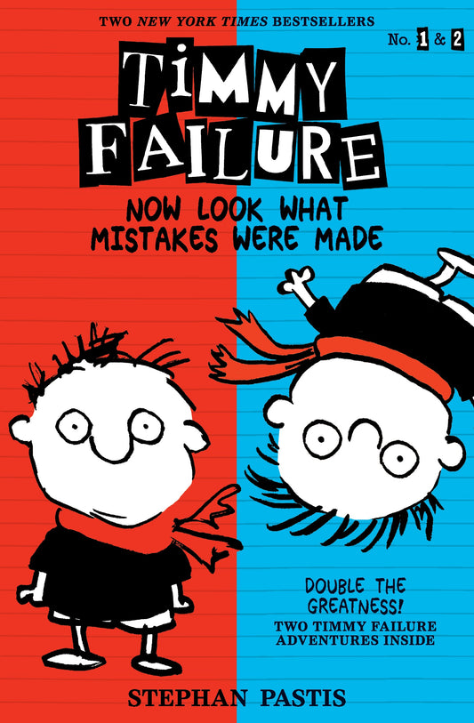 Timmy Failure: Now Look What Mistakes Were Made: 2 Books in 1
