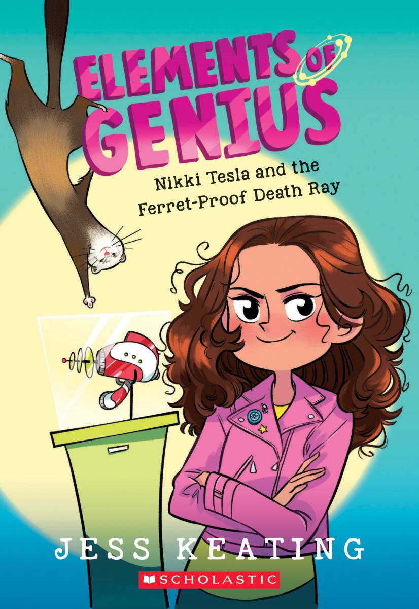 Nikki Tesla and the Ferret-Proof Death Ray (Elements of Genius #1)