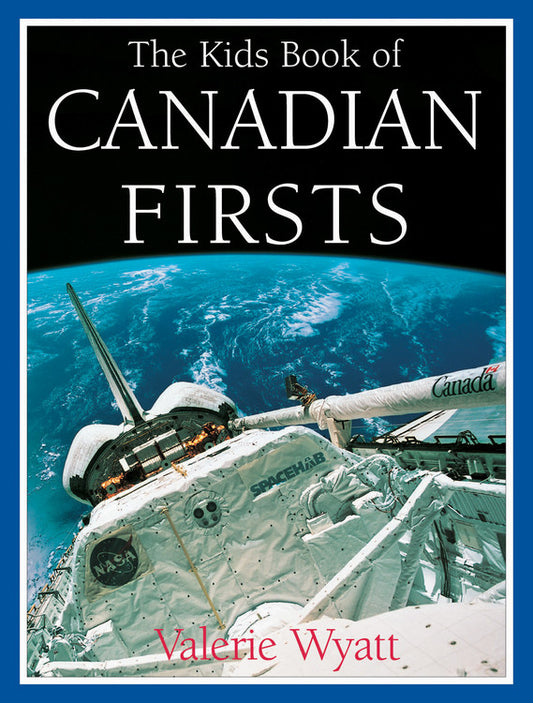 Kids Book of Canadian Firsts, The