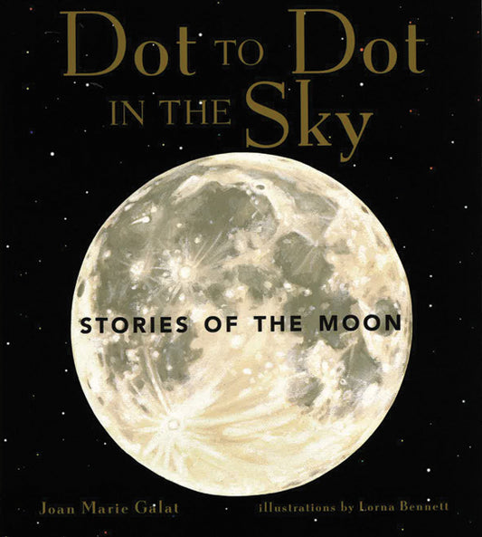 Dot to Dot in the Sky: Stories of the Moon
