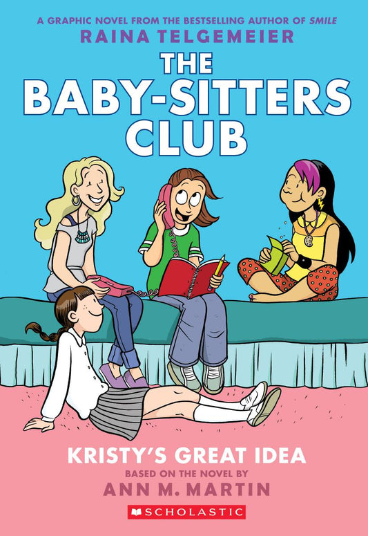 Kristy's Great Idea: A Graphic Novel (The Baby-Sitters Club #1) (Revised edition)