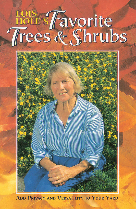 Lois Hole's Favorite Trees and Shrubs