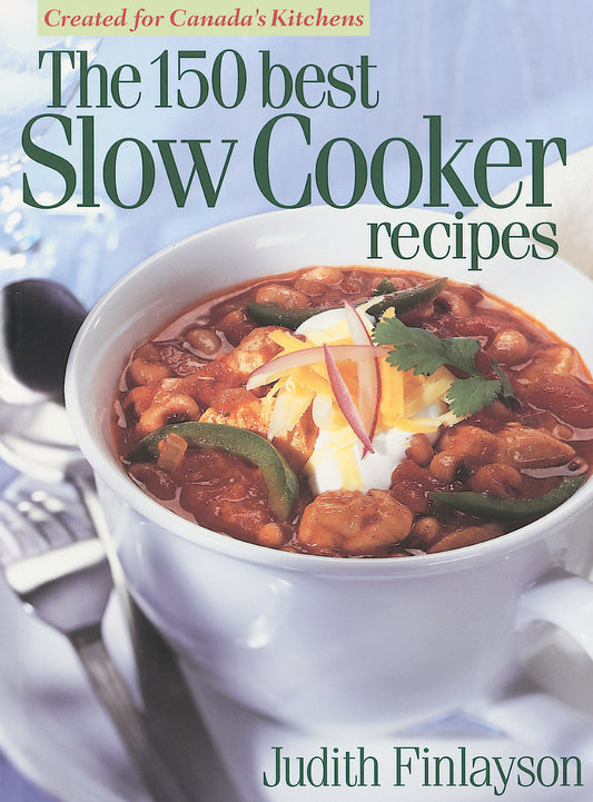 The 150 Best Slow Cooker Recipes