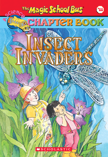 The Magic School Bus Chapter Book #11: Insect Invaders