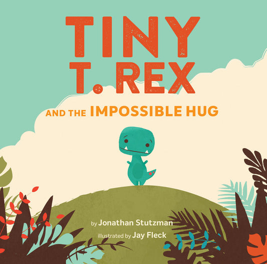 Tiny T. Rex and the Impossible Hug (international pb)