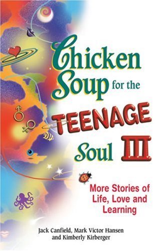 Chicken Soup for the Teenage Soul III